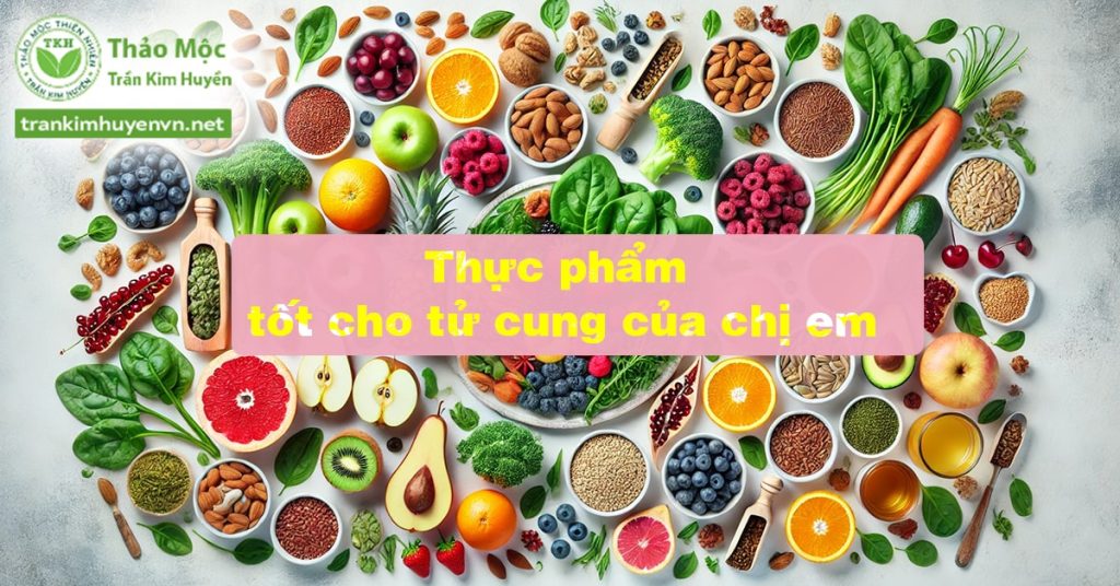 Thực phẩm tốt cho U xơ cổ tử cung